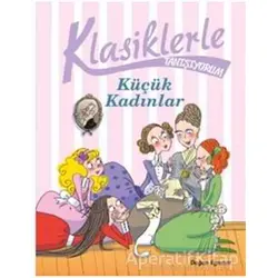 Küçük Kadınlar - Klasiklerle Tanışıyorum - Kolektif - Doğan Egmont Yayıncılık
