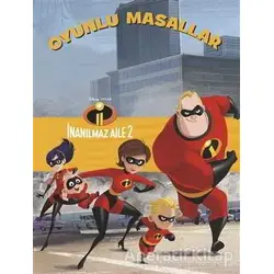 Oyunlu Masallar - İnanılmaz Aile 2 - Kolektif - Doğan Egmont Yayıncılık