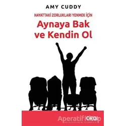 Hayattaki Zorlukları Yenmek İçin Aynaya Bak ve Kendin Ol - Amy Cuddy - CEO Plus