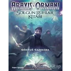 Arayış Ormanı 2 - Solgun Ruhlar Kitabı - Göktuğ Canbaba - Doğan Egmont Yayıncılık