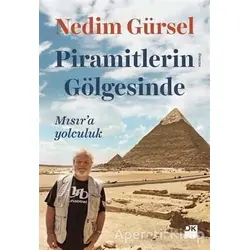 Piramitlerin Gölgesinde - Nedim Gürsel - Doğan Kitap