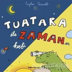 Tuatara ile Zaman Keşfi - Ceyda Casaretto - Doğan Egmont Yayıncılık