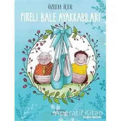 Pireli Bale Ayakkabıları - Özlem İçer - Doğan Egmont Yayıncılık