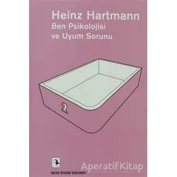 Ben Psikolojisi ve Uyum Sorunu - Heinz Hartmann - Metis Yayınları