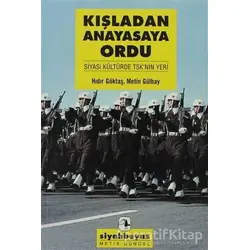 Kışladan Anayasaya Ordu - Hıdır Göktaş - Metis Yayınları