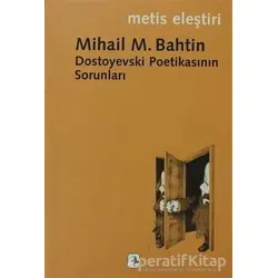Dostoyevski Poetikasının Sorunları - Mikhail Bakhtin - Metis Yayınları
