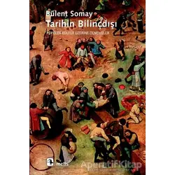 Tarihin Bilinçdışı - Bülent Somay - Metis Yayınları