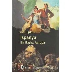 İspanya: Bir Başka Avrupa - Gül Işık - Metis Yayınları