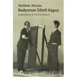 Radyonun Sihirli Kapısı - Meltem Ahıska - Metis Yayınları
