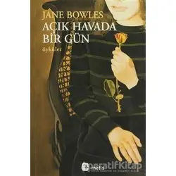 Açık Havada Bir Gün Öyküler - Jane Bowles - Metis Yayınları