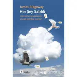 Her Şey Satılık - James Ridgeway - Metis Yayınları