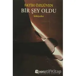 Bir Şey Oldu - Fatih Özgüven - Metis Yayınları