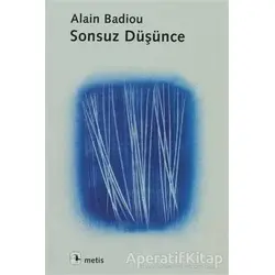 Sonsuz Düşünce - Alain Badiou - Metis Yayınları