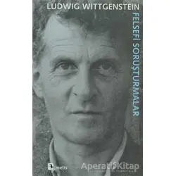 Felsefi Soruşturmalar - Ludwig Wittgenstein - Metis Yayınları