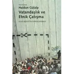 Vatandaşlık ve Etnik Çatışma - Haldun Gülalp - Metis Yayınları