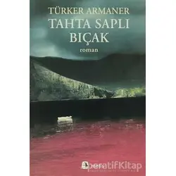 Tahta Saplı Bıçak - Türker Armaner - Metis Yayınları