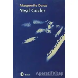 Yeşil Gözler - Marguerite Duras - Metis Yayınları