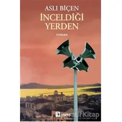 İnceldiği Yerden - Aslı Biçen - Metis Yayınları