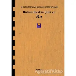 Birhan Keskin Şiiri ve Ba - Birhan Keskin - Metis Yayınları