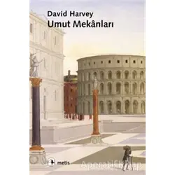 Umut Mekanları - David Harvey - Metis Yayınları