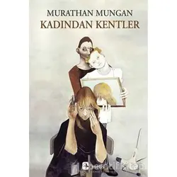 Kadından Kentler - Murathan Mungan - Metis Yayınları
