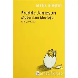 Modernizm İdeolojisi - Fredric Jameson - Metis Yayınları
