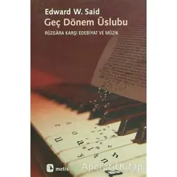Geç Dönem Üslubu - Edward W. Said - Metis Yayınları