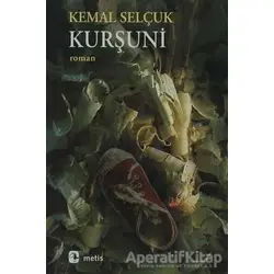 Kurşuni - Kemal Selçuk - Metis Yayınları