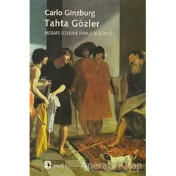 Tahta Gözler - Carlo Ginzburg - Metis Yayınları