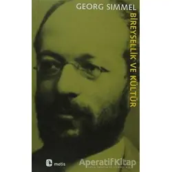 Bireysellik ve Kültür - Georg Simmel - Metis Yayınları