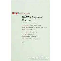 Şiddetin Eleştirisi Üzerine - Aykut Çelebi - Metis Yayınları