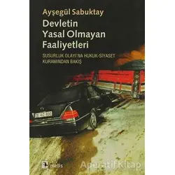 Devletin Yasal Olmayan Faaliyetleri - Ayşegül Sabuktay - Metis Yayınları