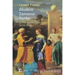 Modern Zamanın Tarihi - Levent Yılmaz - Metis Yayınları