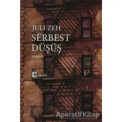 Serbest Düşüş - Juli Zeh - Metis Yayınları