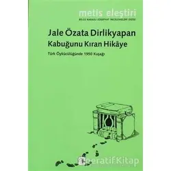 Kabuğunu Kıran Hikaye - Jale Özata Dirlikyapan - Metis Yayınları