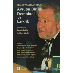 Semih Vaner Anısına Avrupa Birliği, Demokrasi ve Laiklik - Cengiz Çağla - Metis Yayınları