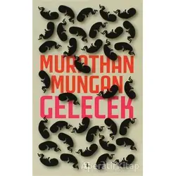Gelecek - Murathan Mungan - Metis Yayınları