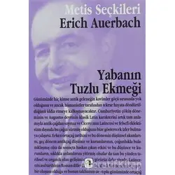 Yabanın Tuzlu Ekmeği - Erich Auerbach - Metis Yayınları