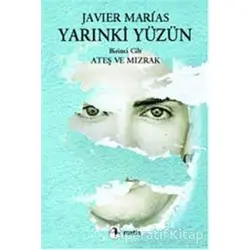 Yarınki Yüzün Cilt: 1 Ateş ve Mızrak - Javier Marias - Metis Yayınları