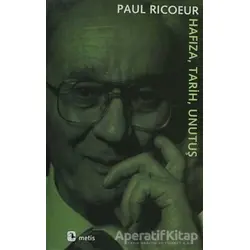 Hafıza, Tarih, Unutuş - Paul Ricoeur - Metis Yayınları