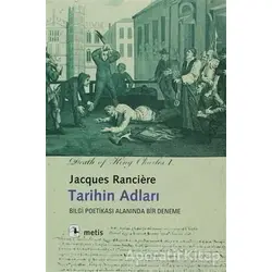 Tarihin Adları - Jacques Ranciere - Metis Yayınları