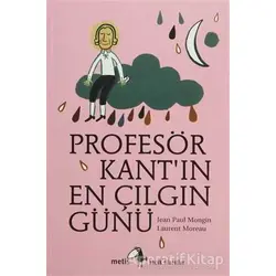 Profesör Kant’ın En Çılgın Günü - Jean Paul Mongin - Metis Yayınları