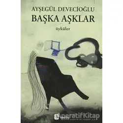 Başka Aşklar - Ayşegül Devecioğlu - Metis Yayınları
