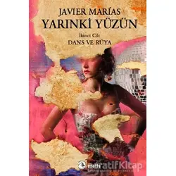 Yarınki Yüzün Cilt: 2 Dans ve Rüya - Javier Marias - Metis Yayınları