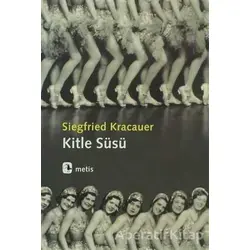 Kitle Süsü - Siegfried Kracauer - Metis Yayınları