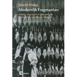 Modernlik Fragmanları - David Frisby - Metis Yayınları