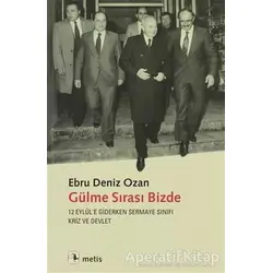 Gülme Sırası Bizde - Ebru Deniz Ozan - Metis Yayınları