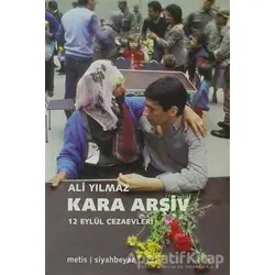 Kara Arşiv - Ali Yılmaz - Metis Yayınları