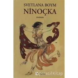 Ninoçka - Svetlana Boym - Metis Yayınları