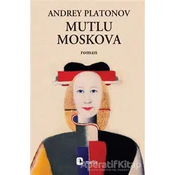 Mutlu Moskova - Andrey Platonov - Metis Yayınları